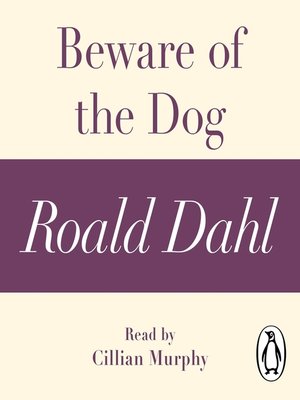 cover image of Beware of the Dog (A Roald Dahl Short Story)